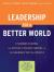 Leadership for a Better World