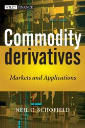 Commodity Derivatives : Markets and Applications