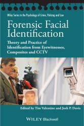 Forensic Facial Identification : Theory and Practice of Identification from Eyewitnesses, Composites and CCTV