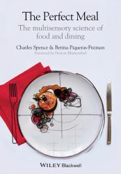 The Perfect Meal : The Multisensory Science of Food and Dining