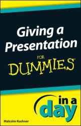 Giving a Presentation In a Day For Dummies