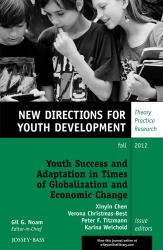 Youth Success and Adaptation in Times of Globalization and Economic Change No. 135 : New Directions for Youth Development