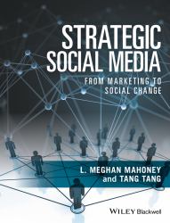 Strategic Social Media : From Marketing to Social Change