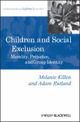 Children and Social Exclusion : Morality, Prejudice, and Group Identity