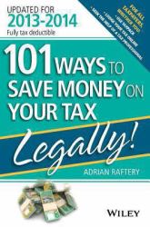 101 Ways to Save Money on Your Tax - Legally!  Updated for 2013-2014