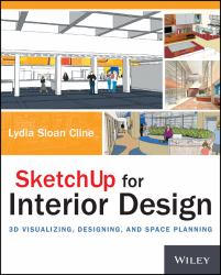 SketchUp for Interior Design : 3D Visualizing, Designing, and Space Planning