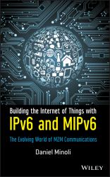 Building the Internet of Things with IPv6 and MIPv6 : The Evolving World of M2M Communications