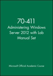 70-411 Administering Windows Server 2012 with Lab Manual Set