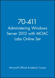 70-411 Administering Windows Server 2012 with MOAC Labs Online Set