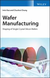 Wafer Manufacturing : Shaping of Single Crystal Silicon Wafers