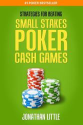 Strategies for Beating Small Stakes Poker Cash Games