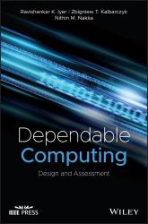 Dependable Computing : Design and Assessment