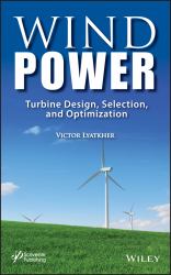 Wind Power : Turbine Design, Selection, and Optimization