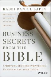 Business Secrets from the Bible : Spiritual Success Strategies for Financial Abundance