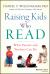 Raising Kids Who Read : What Parents and Teachers Can Do