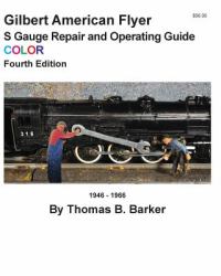 Gilbert American Flyer S Gauge Repair and Operating Guide COLOR