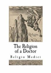 The Religion of a Doctor : Religio Medici