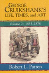 George Cruikshank's Life,Times and Art: 1835-1878