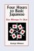 Four Hours to Basic Japanese : Kiso Nihongo Yo Jikan