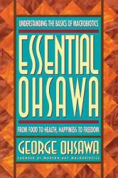 Essential Ohsawa : From Food to Health, Happiness to Freedom