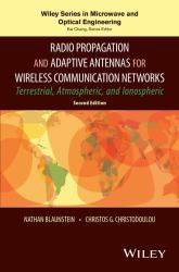 Radio Propagation and Adaptive Antennas for Wireless Communication Networks : Terrestrial, Atmospheric, and Ionospheric