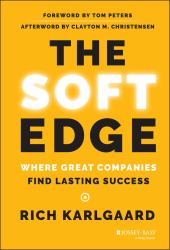 The Soft Edge : Where Great Companies Find Lasting Success