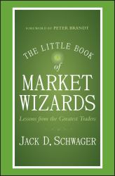 The Little Book of Market Wizards : Lessons from the Greatest Traders