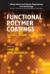 Functional Polymer Coatings : Principles, Methods, and Applications