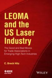 LEOMA and the US Laser Industry : The Good and Bad Moves for Trade Associations in Emerging High-Tech Industries