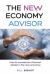 The New Economy Advisor : How to Succeed As a Financial Advisor in the New Economy