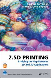 2. 5D Printing : Bridging the Gap Between 2D and 3D Applications