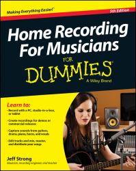 Home Recording for Musicians for Dummies : 5th Edition