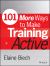 101 More Ways to Make Training Active