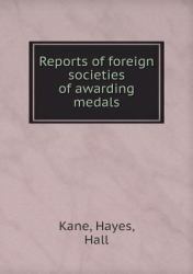 Reports of Foreign Societies of Awarding Medals