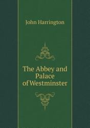 The Abbey and Palace of Westminster