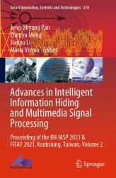 Advances in Intelligent Information Hiding and Multimedia Signal Processing : Proceeding of the IIH-MSP 2021 and FITAT 2021, Kaohsiung, Taiwan, Volume 2