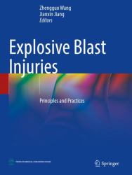 Explosive Blast Injuries : Principles and Practices