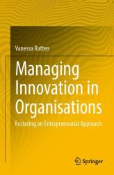 Managing Innovation in Organisations : Fostering an Entrepreneurial Approach