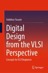 Digital Design from the VLSI Perspective : Concepts for VLSI Beginners