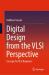 Digital Design from the VLSI Perspective : Concepts for VLSI Beginners