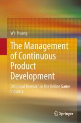 The Management of Continuous Product Development : Empirical Research in the Online Game Industry