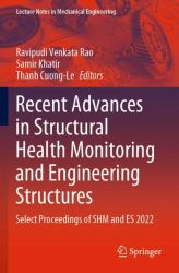 Recent Advances in Structural Health Monitoring and Engineering Structures : Select Proceedings of SHM and ES 2022