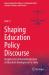 Shaping Education Policy Discourse : Insights from Internationalization of Education Development in China