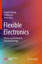 Flexible Electronics : Theory and Method of Structural Design