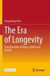 The Era of Longevity : Transformation of Aging, Health and Wealth