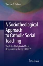 A Sociotheological Approach to Catholic Social Teaching : The Role of Religion in Moral Responsibility During COVID-19