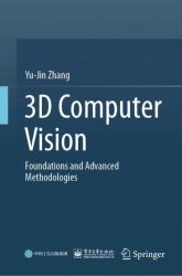 3D Computer Vision : Foundations and Advanced Methodologies