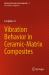 Vibration Behavior in Ceramic-Matrix Composites