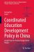 Coordinated Education Development Policy in China : Insight from the Beijing-Tianjin-Hebei Region