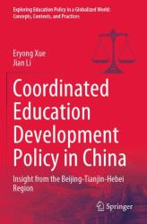 Coordinated Education Development Policy in China : Insight from the Beijing-Tianjin-Hebei Region